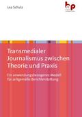 Transmedialer Journalismus zwischen Theorie und Praxis