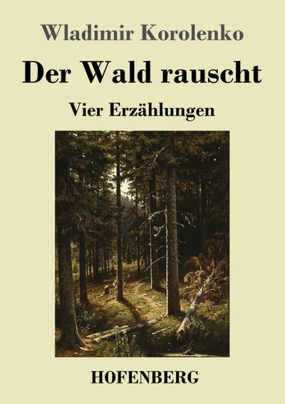 Der Wald rauscht