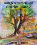 Kurzgeschichten und Gedichte - Band 2 von Catrin Bernard | Ebook