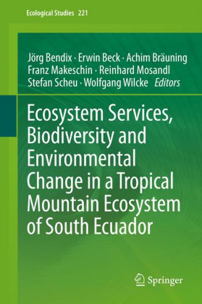 Ecosystem Services, Biodiversity and Environmental Change in a Tropical Mountain Ecosystem of South Ecuador