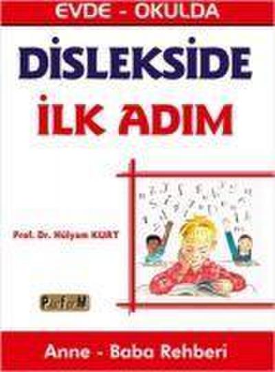 Dislekside Ilk Adim Evde - Okulda Anne - Baba Rehberi