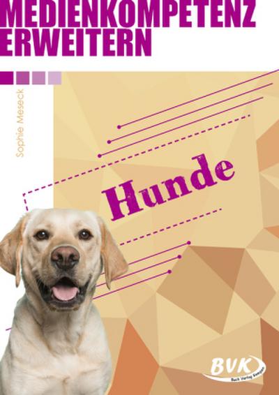 Medienkompetenz erwerben: Hunde