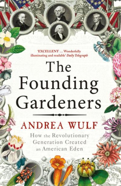 The Founding Gardeners - Andrea Wulf