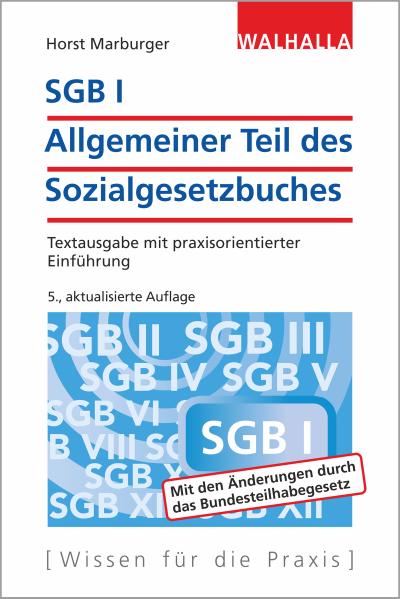 SGB I - Allgemeiner Teil des Sozialgesetzbuches: Textausgabe mit praxisorientierter Einführung; Walhalla Rechtshilfen