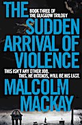 The Sudden Arrival of Violence