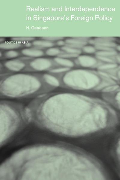 Realism and Interdependence in Singapore’s Foreign Policy