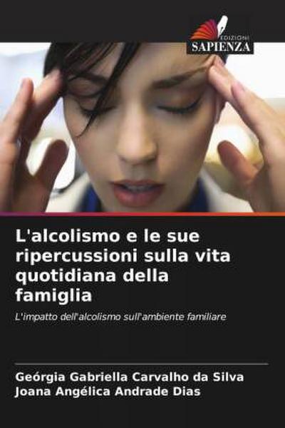 L’alcolismo e le sue ripercussioni sulla vita quotidiana della famiglia