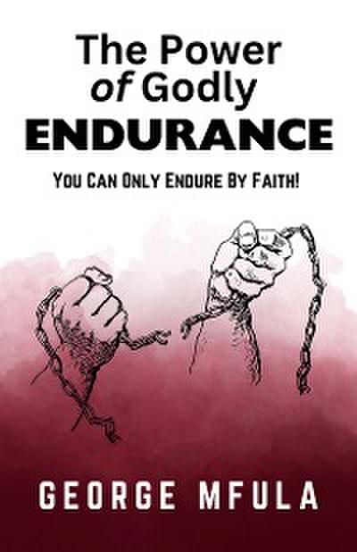 The Power of Godly Endurance
