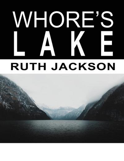 WHORE’S LAKE