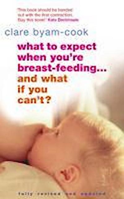 What To Expect When You’re Breast-feeding... And What If You Can’t?