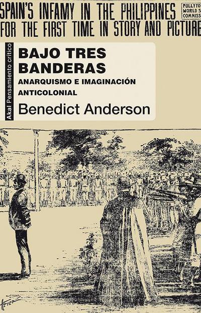 Bajo tres banderas : anarquismo e imaginación anticolonial