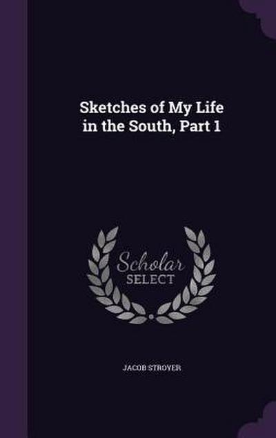 Sketches of My Life in the South, Part 1