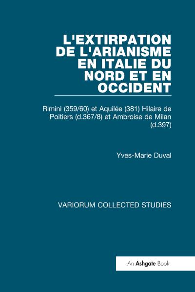 L’extirpation de l’Arianisme en Italie du Nord et en Occident