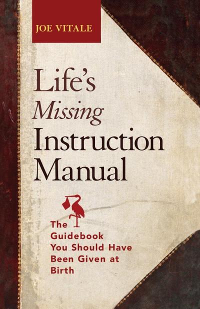 Life’s Missing Instruction Manual