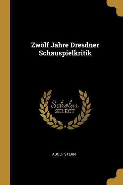 Zwölf Jahre Dresdner Schauspielkritik