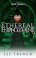 Ethereal Entanglements (Spirit Knights, #3)