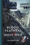 Blood, Feathers & Holy Men