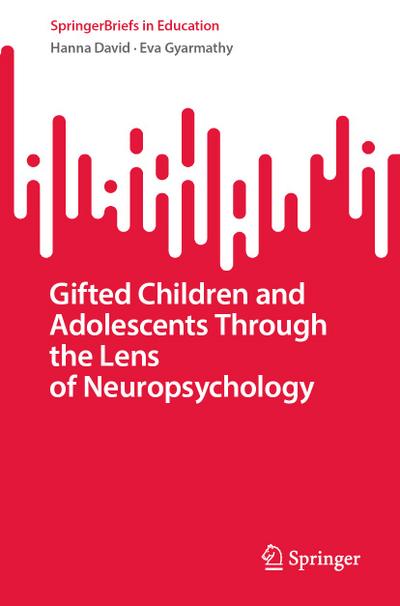 Gifted Children and Adolescents Through the Lens of Neuropsychology