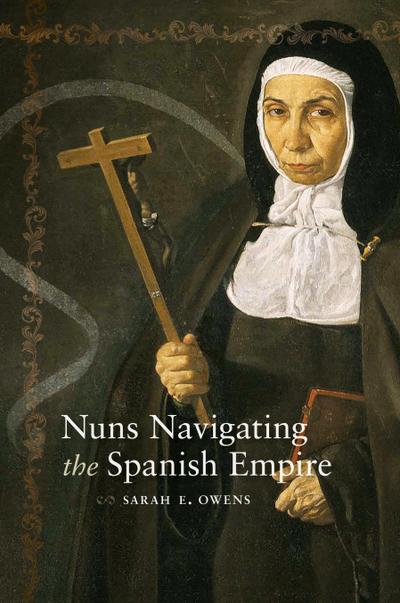 Nuns Navigating the Spanish Empire