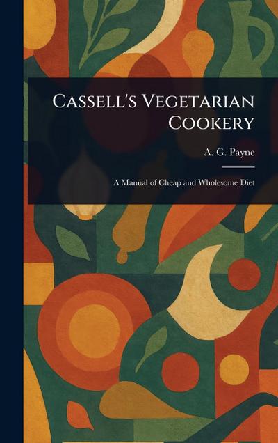 Cassell’s Vegetarian Cookery