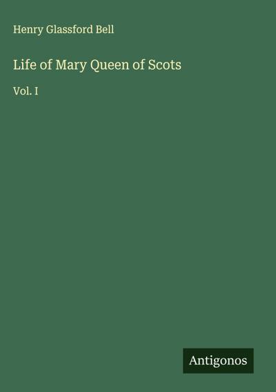 Life of Mary Queen of Scots
