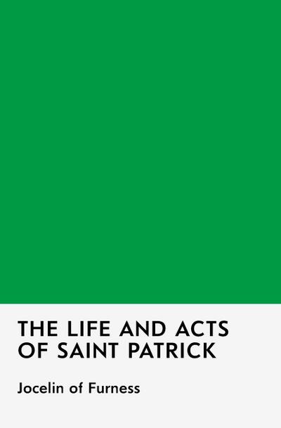 The Life and Acts of Saint Patrick