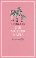 Die Mütter-Mafia von Kerstin Gier | Ebook