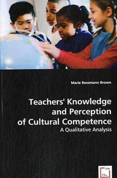 Teachers’ Knowledge and Perception of Cultural Competence