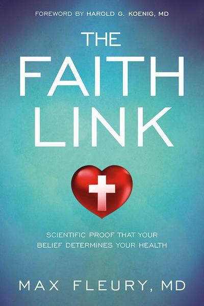 The Faith Link: Scientific Proof That Your Belief Determines Your Health