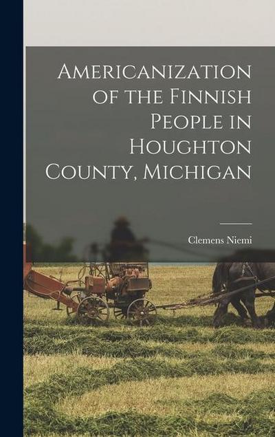 Americanization of the Finnish People in Houghton County, Michigan
