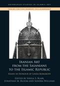 Iranian Art from the Sasanians to the Islamic Republic