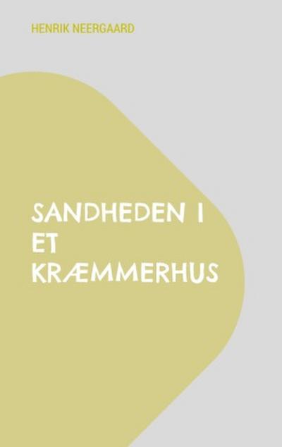 Sandheden i et kræmmerhus