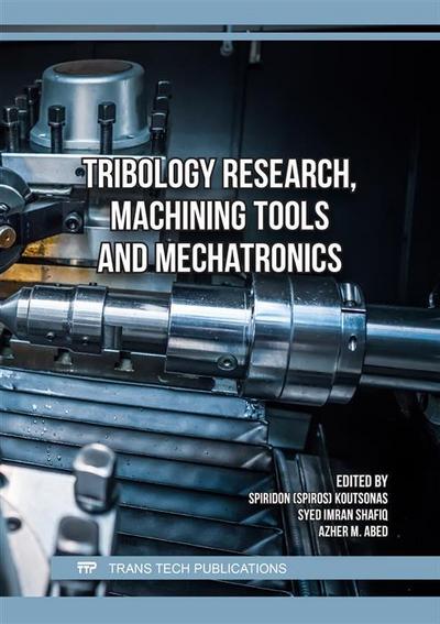 Tribology Research, Machining Tools and Mechatronics