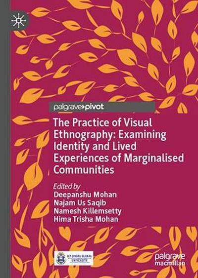 The Practice of Visual Ethnography: Examining Identity and Lived Experiences of Marginalised Communities