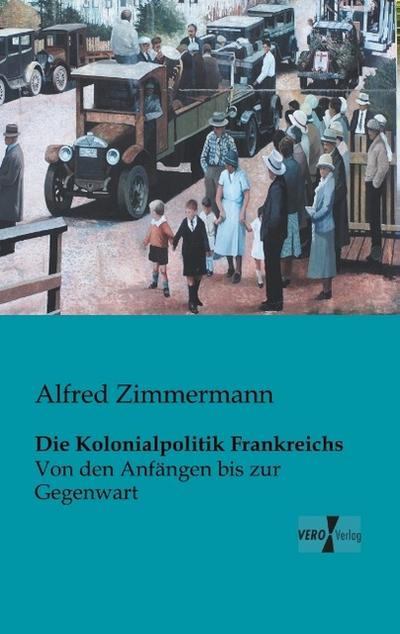Die Kolonialpolitik Frankreichs