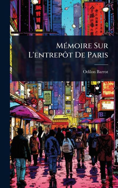 MÃ(c)moire Sur L’entrepÃ´t De Paris