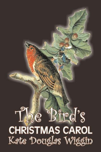 The Bird’s Christmas Carol by Kate Douglas Wiggin, Fiction, Historical, United States, People & Places, Readers - Chapter Books