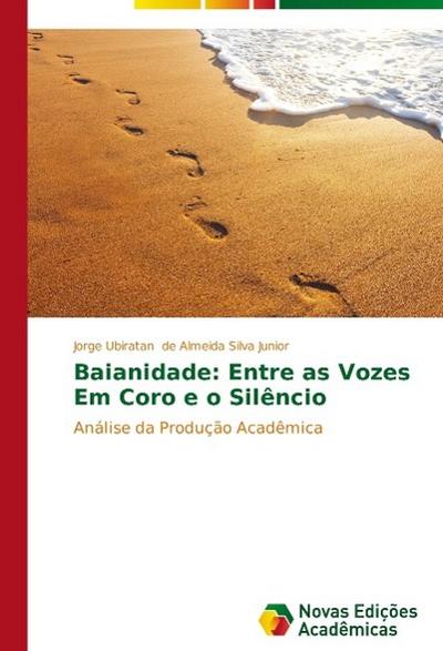 Baianidade: Entre as Vozes Em Coro e o Silêncio