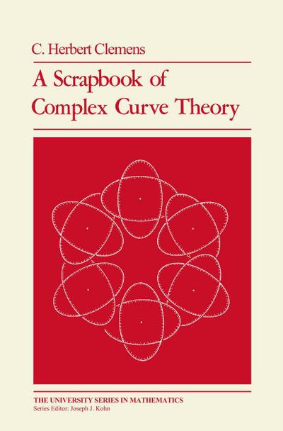 A Scrapbook of Complex Curve Theory