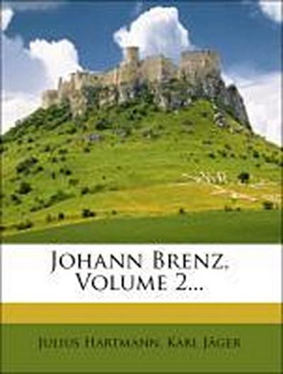 Hartmann, J: Johann Brenz.