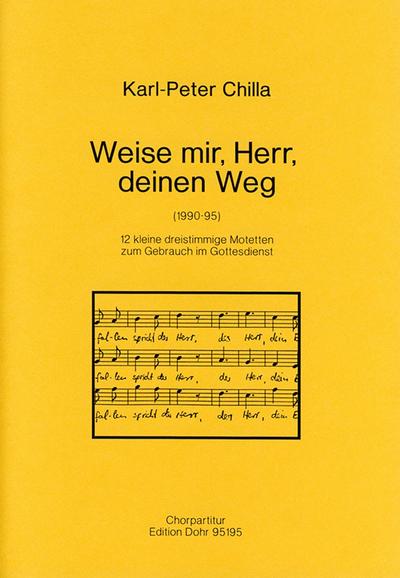 Weise mir Herr deinen Weg 12 kleineMotetten (SAB)