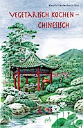 Vegetarisch kochen - chinesisch