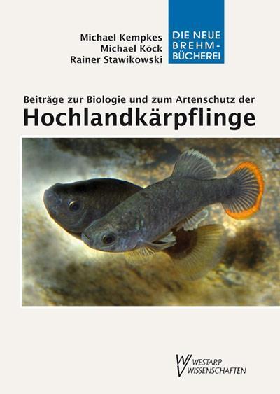Beiträge zur Biologie und zum Artenschutz der Hochlandkärpflinge
