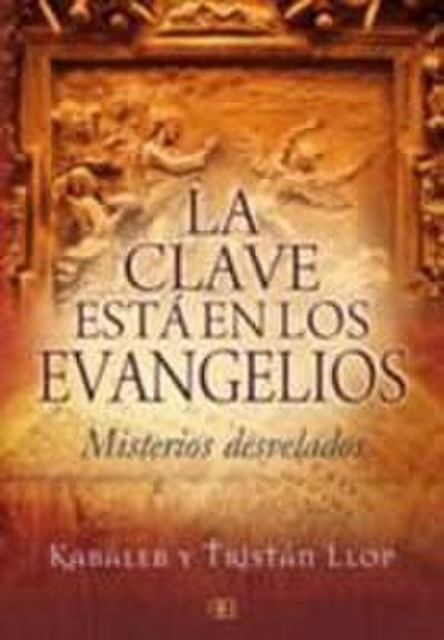 La clave está en los evangelios : misterios desvelados