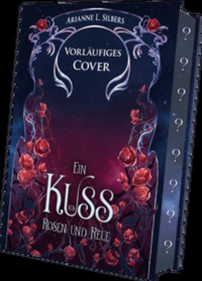 Ein Kuss aus Rosen und Reue
