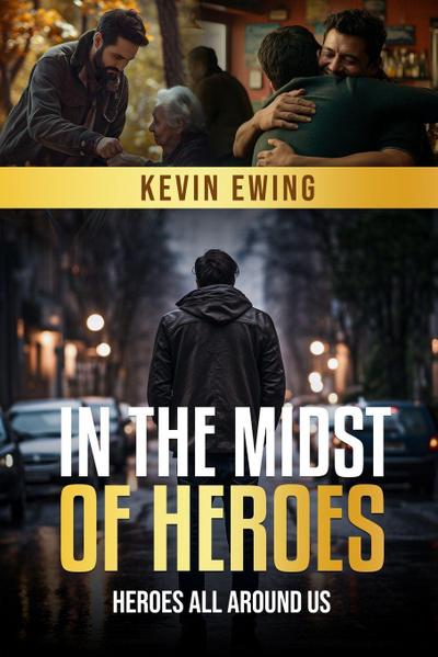 In The Midst Of Heroes