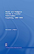 Music and Religious Identity in Counter-Reformation Augsburg, 1580-1630