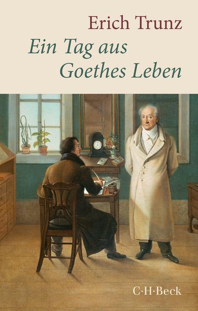 Ein Tag aus Goethes Leben: Acht Studien zu Leben und Werk (Beck Paperback)