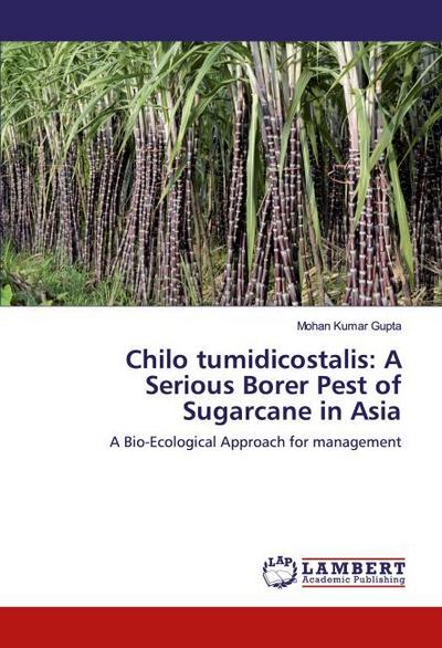 Chilo tumidicostalis: A Serious Borer Pest of Sugarcane in Asia