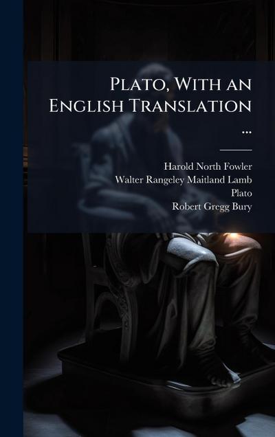 Plato, With an English Translation ...